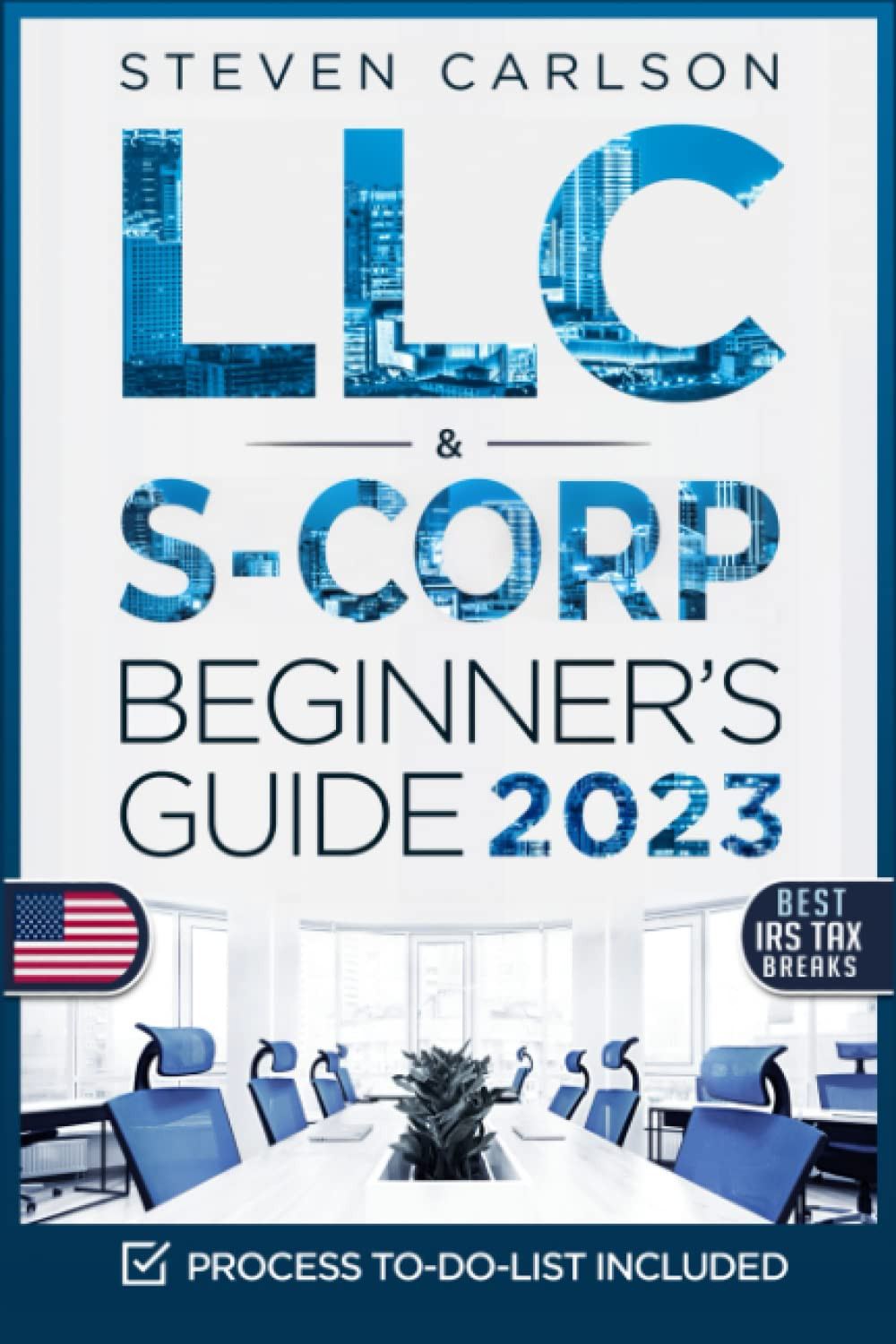 LLC & S-Corporation Beginner's Guide, Updated Edition: 2 Books in 1: The Most Complete Guide on How to Form, Manage Your LLC & S-Corp and Save on Taxes as a Small Business Owner